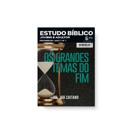 REVISTA ESTUDO BIBLICO JOVENS E ADULTOS 01 PROFESSOR - OS GRANDES TEMAS DO FIM