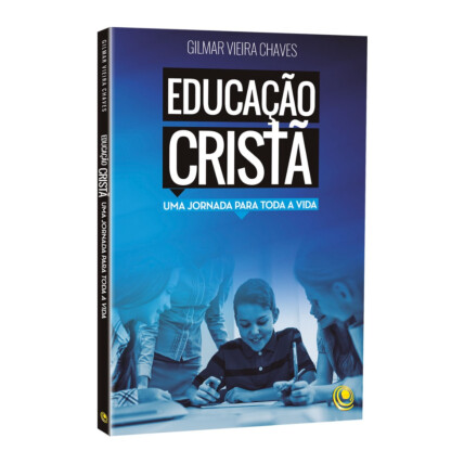 Livro Educação Cristã - Uma Jornada Para Toda A Vida