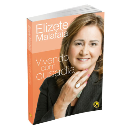 Livro Vivendo Com Ousadia - Elizete Malafaia