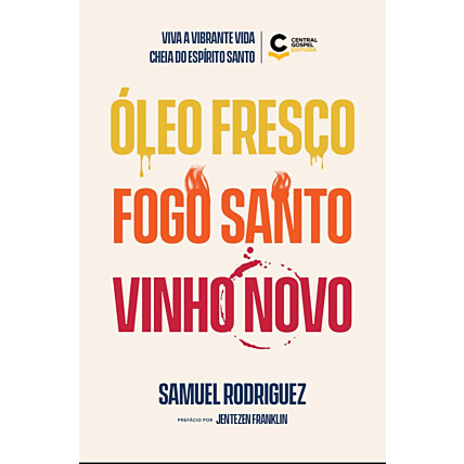 LIVRO ÓLEO FRESCO, FOGO SANTO, VINHO NOVO